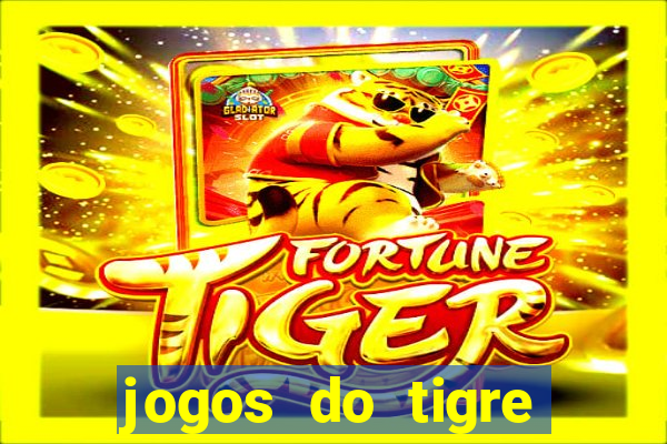 jogos do tigre para ganhar dinheiro