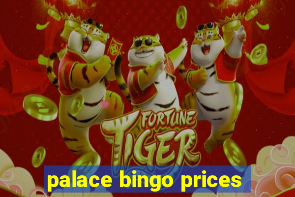 palace bingo prices