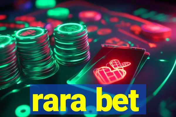 rara bet