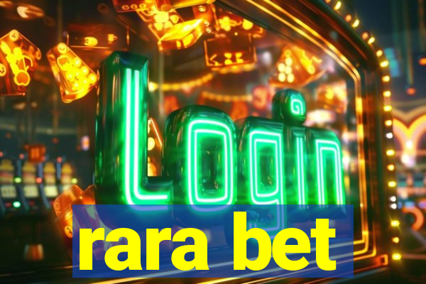 rara bet