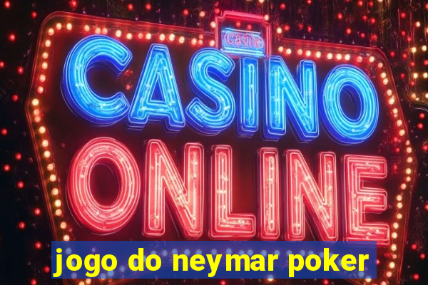 jogo do neymar poker