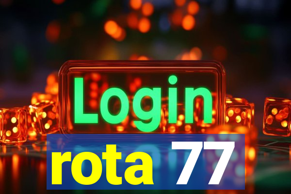 rota 77