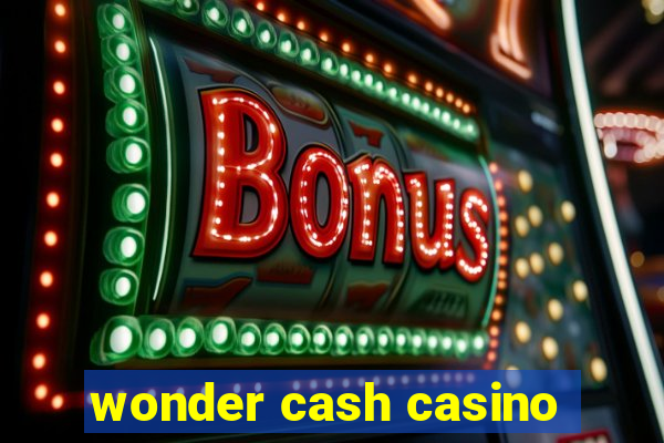 wonder cash casino