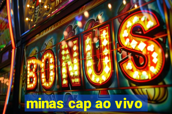 minas cap ao vivo