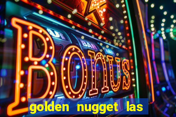 golden nugget las vegas casino