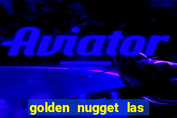 golden nugget las vegas casino