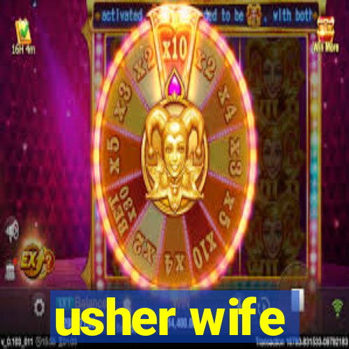 usher wife