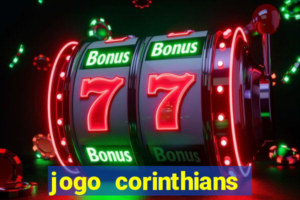 jogo corinthians hoje futemax