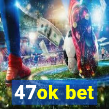 47ok bet