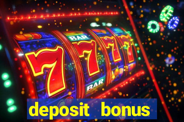 deposit bonus online casinos