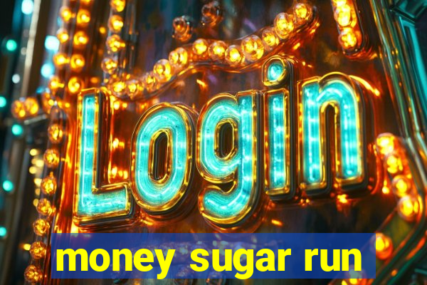 money sugar run