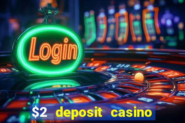 $2 deposit casino nz 2023