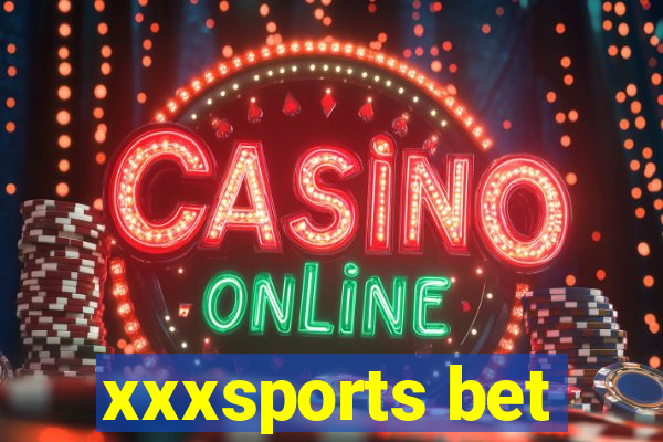 xxxsports bet