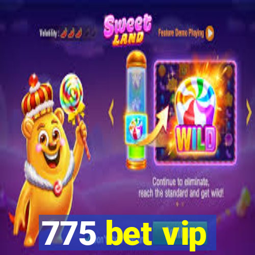 775 bet vip