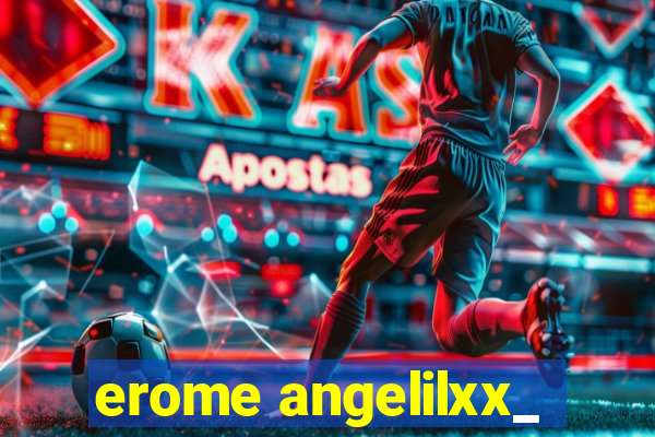 erome angelilxx_