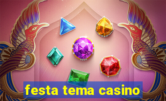 festa tema casino