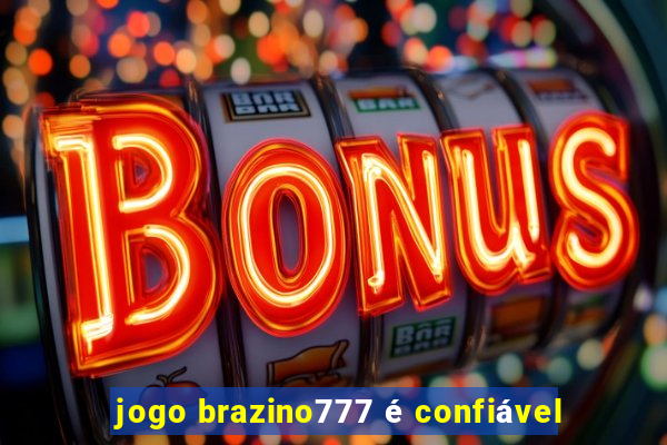 jogo brazino777 é confiável