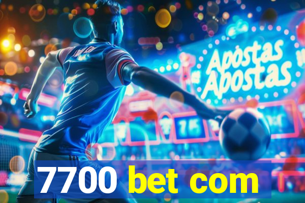 7700 bet com