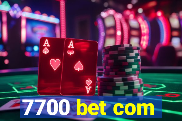 7700 bet com