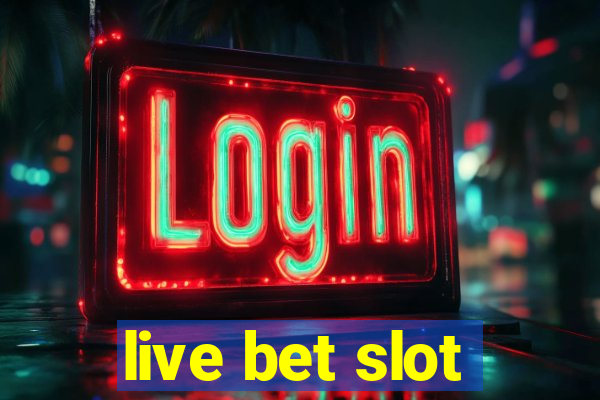 live bet slot