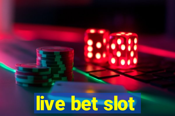 live bet slot