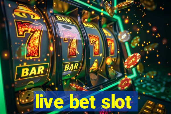 live bet slot