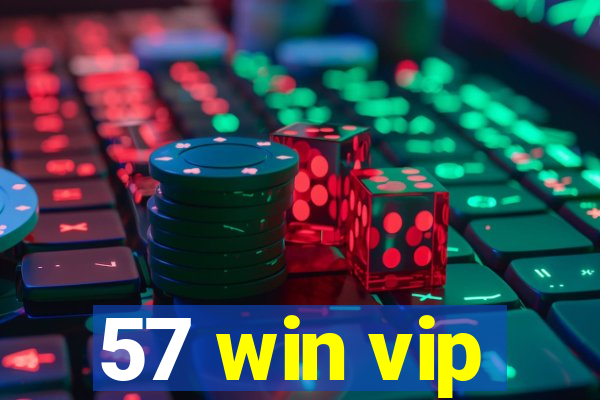 57 win vip