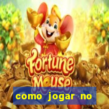 como jogar no tigre e ganhar