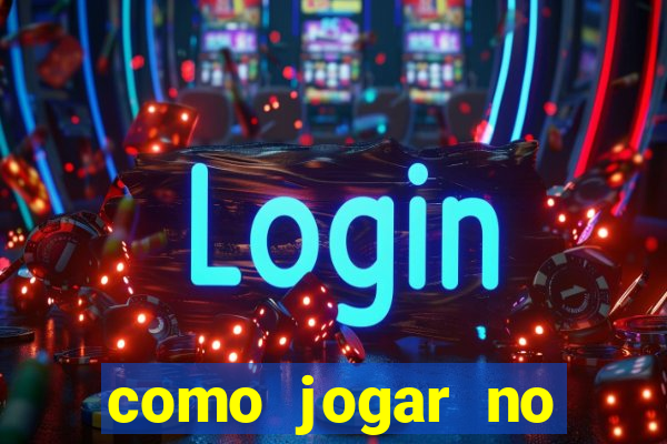 como jogar no tigre e ganhar