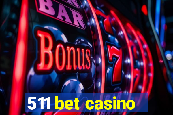 511 bet casino