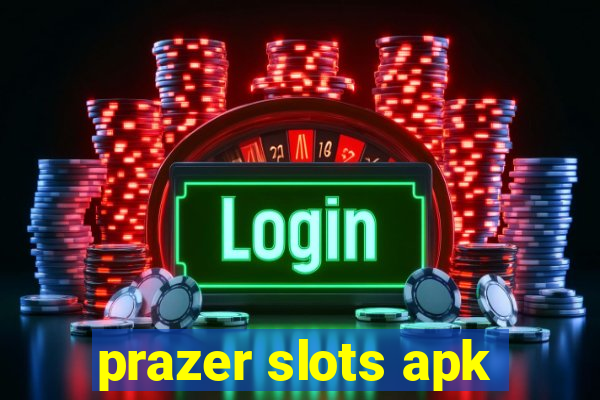 prazer slots apk