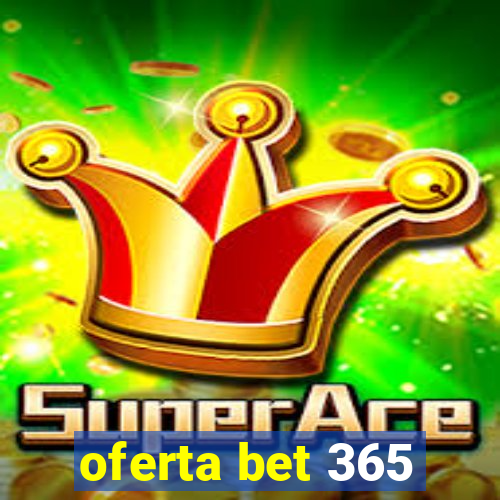 oferta bet 365