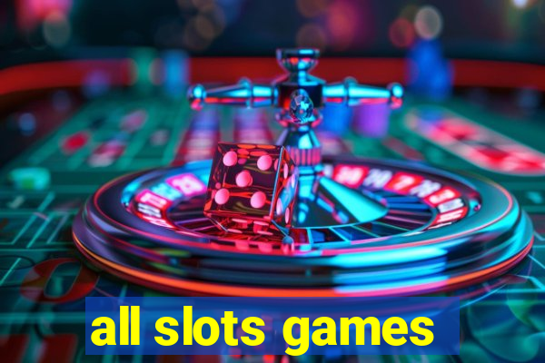 all slots games