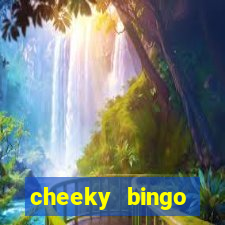 cheeky bingo members login