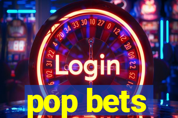 pop bets