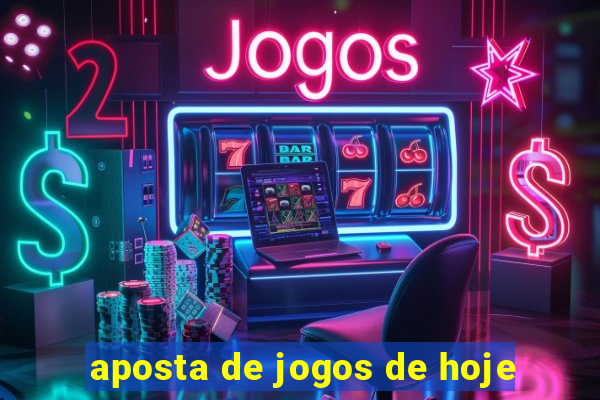 aposta de jogos de hoje