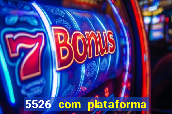 5526 com plataforma de jogos