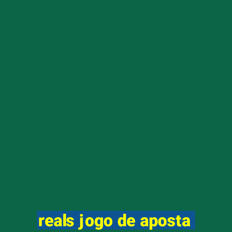 reals jogo de aposta