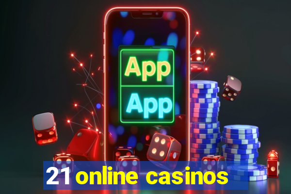 21 online casinos