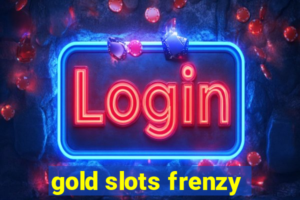 gold slots frenzy