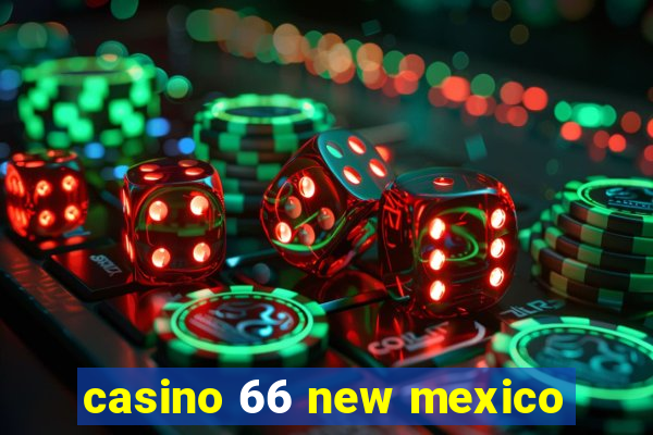 casino 66 new mexico