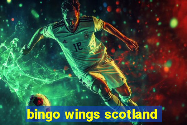 bingo wings scotland