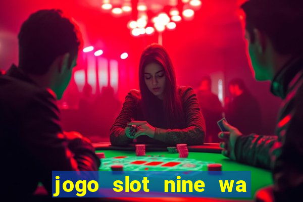 jogo slot nine wa paga mesmo