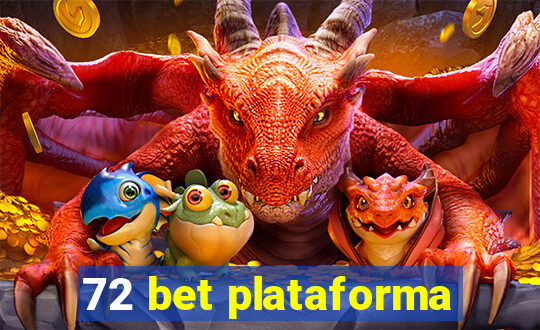 72 bet plataforma