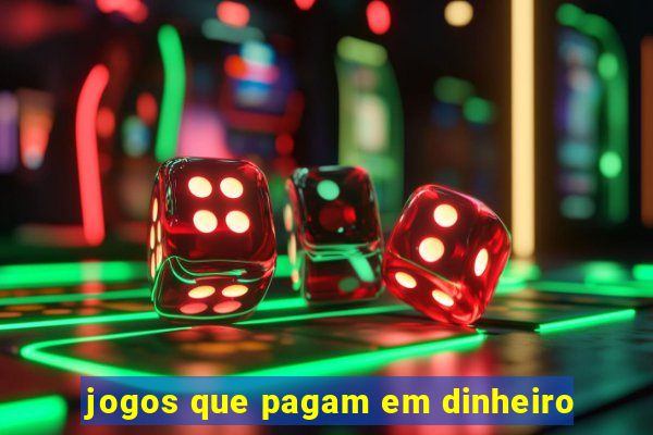 jogos que pagam em dinheiro