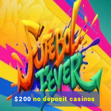 $200 no deposit casinos