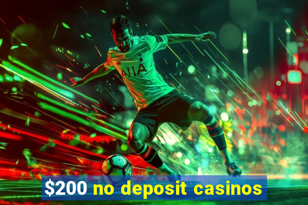 $200 no deposit casinos