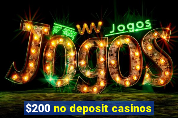 $200 no deposit casinos