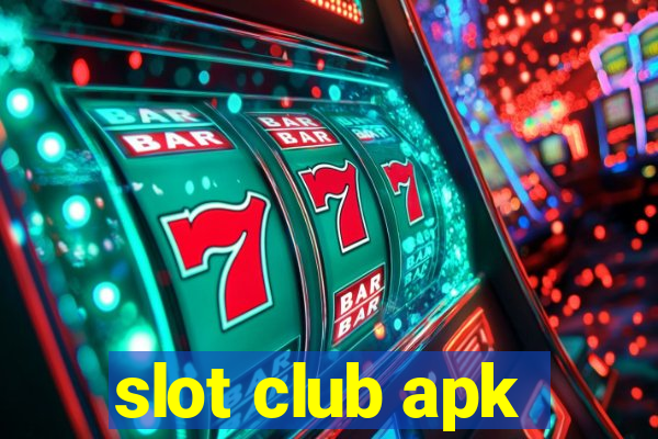 slot club apk