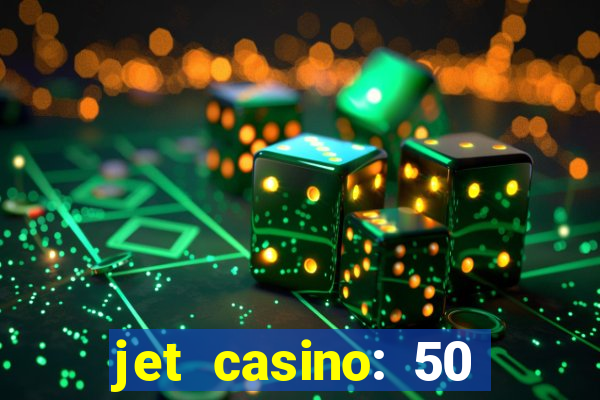 jet casino: 50 free spins